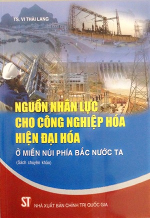 Nguồn nhân lực cho công nghiệp hóa, hiện đại hóa ở miền núi phía Bắc nước ta 