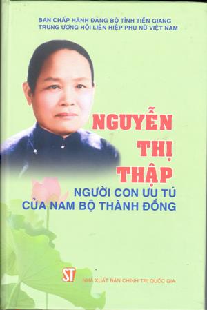 Nguyễn Thị Thập - Người con ưu tú của Nam bộ thành đồng