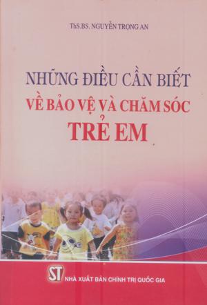 Những điều cần biết về bảo vệ và chăm sóc trẻ em