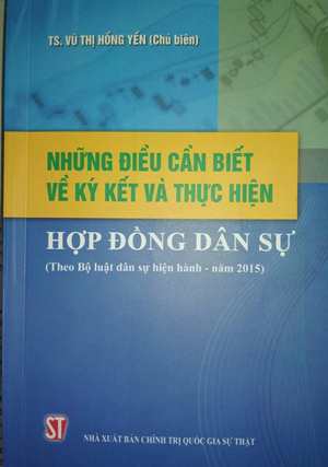 Những điều cần biết về ký kết và thực hiện hợp đồng dân sự (theo Bộ luật dân sự hiện hành - năm 2015)
