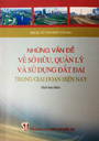 Những vấn đề về sở hữu, quản lý và sử dụng đất đai trong giai đoạn hiện nay (Sách tham khảo)