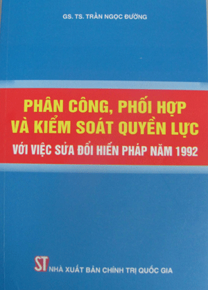 Phân công, phối hợp và kiểm soát quyền lực với việc sửa đổi Hiến pháp năm 1992