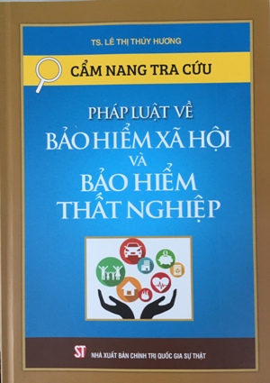 Cẩm nang tra cứu pháp luật về bảo hiểm xã hội và bảo hiểm thất nghiệp