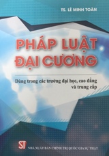 Pháp luật đại cương (Dùng trong các trường đại học, cao đẳng và trung cấp)