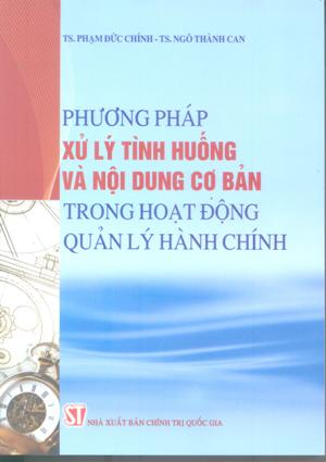 Phương pháp xử lý tình huống và nội dung cơ bản trong hoạt động quản lý hành chính