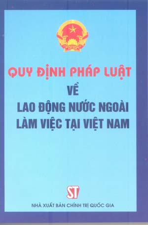 Quy định pháp luật về lao động nước ngoài làm việc tại Việt Nam