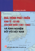 Quá trình phát triển kinh tế - xã hội của Hàn Quốc (1961-1993) và kinh nghiệm đối với Việt Nam