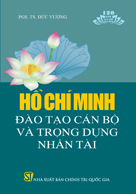 Hồ Chí Minh - Đào tạo cán bộ và trọng dụng nhân tài