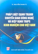 Pháp luật cạnh tranh chuyển giao công nghệ và hiệp định TRIPS kinh nghiệm cho Việt Nam 