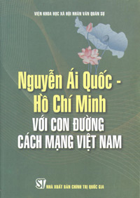 Nguyễn Ái Quốc - Hồ Chí Minh với con đường cách mạng Việt Nam