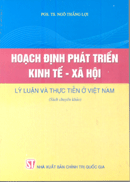 Hoạch định phát triển kinh tế - xã hội – Lý luận và thực tiễn ở Việt Nam 