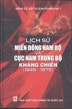 Lịch sử miền Đông Nam Bộ và cực Nam Trung Bộ kháng chiến (1945-1975)