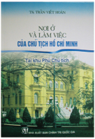 Nơi ở và làm việc của Chủ tịch Hồ Chí Minh