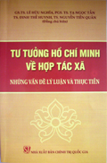 Tư tưởng Hồ Chí Minh về hợp tác xã - Những vấn đề lý luận và thực tiễn