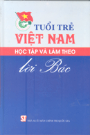 Tuổi trẻ Việt Nam học tập và làm theo lời Bác 