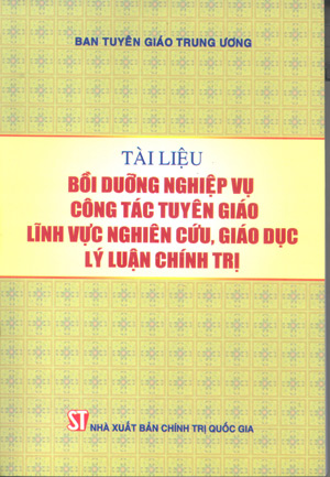 Tài liệu bồi dưỡng nghiệp vụ công tác tuyên giáo lĩnh vực nghiên cứu, giáo dục lý luận chính trị