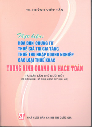 Thực hiện: Hóa đơn, chứng từ thuế giá trị gia tăng thuế thu nhập doanh nghiệp các loại thuế khác trong kinh doanh và hoạch toán
