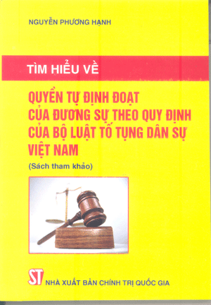 Tìm hiểu về quyền tự định đoạt của đương sự theo quy định của Bộ luật tố tụng dân sự Việt Nam