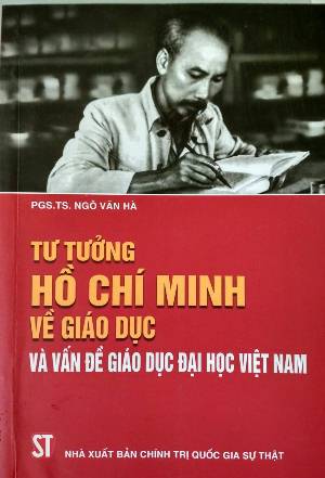 Tư tưởng Hồ Chí Minh về giáo dục và vấn đề giáo dục đại học ở Việt Nam