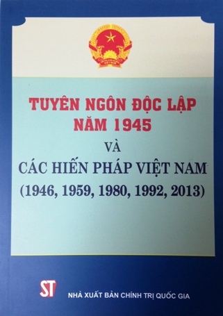 Tuyên ngôn độc lập năm 1945 và các Hiến pháp Việt Nam (1946, 1959, 1980, 1992, 2013)