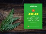 ASEAN trong chiến lược nước lớn (Xuất bản lần thứ hai)