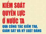 Kiểm soát quyền lực ở nước ta qua công tác kiểm tra, giám sát và kỷ luật Đảng