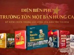 Tái hiện “thiên sử vàng” Điện Biên Phủ qua những ấn phẩm đặc sắc