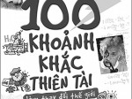 100 khoảnh khắc thiên tài làm thay đổi thế giới