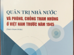 Quản trị nhà nước và phòng, chống tham nhũng ở Việt Nam trước năm 1945 (Sách tham khảo)