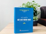 Từ điển Hồ Chí Minh học - Hệ thống hóa tri thức, mở rộng cách tiếp cận về Hồ Chí Minh