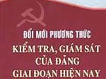 Để làm tốt hơn công tác kiểm tra, giám sát của Đảng