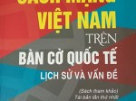 Cách mạng Việt Nam trên bàn cờ quốc tế - Lịch sử và vấn đề