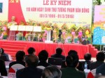 Kỷ niệm trọng thể 110 năm Ngày sinh Thủ tướng Phạm Văn Đồng